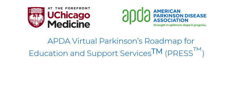 APDA Virtual Parkinson’s Roadmap for Education and Support ServicesTM (PRESS™)