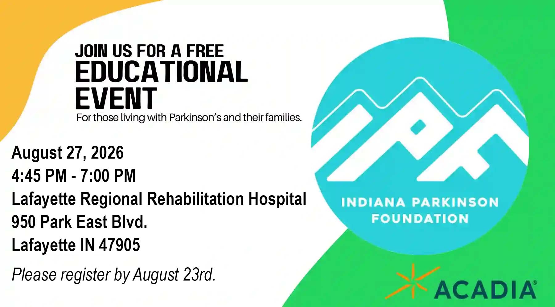 Flyer for a free educational event about Parkinson’s on Aug 27, 2026, 4:45–7:00 PM, Lafayette Regional Rehabilitation Hospital, 950 Park East Blvd, Lafayette IN. Includes Indiana Parkinson Foundation and Acadia logos.